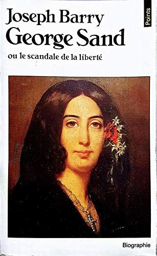 George Sand ou le scandale de la liberté - Click to enlarge picture.