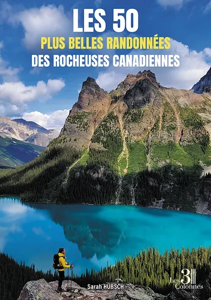 Les 50 plus belles randonnées des Rocheuses Canadiennes - Click to enlarge picture.